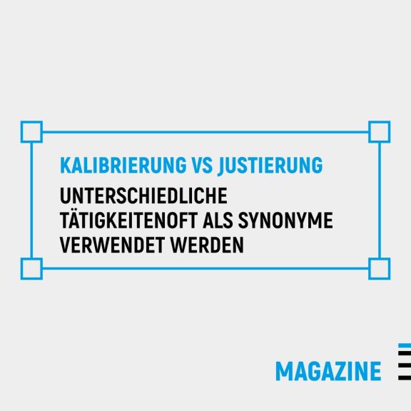 Der Unterschied zwischen Kalibrierung und Justierung